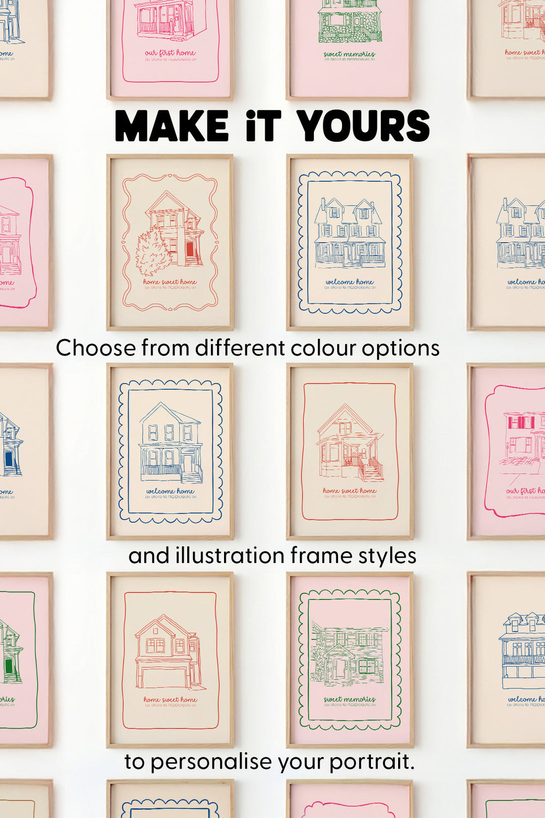 A promotional graphic showing multiple framed house illustrations arranged in a grid on a white background, with large text reading 'MAKE IT YOURS' and smaller text saying 'Choose from different colour options and illustration frame styles to personalise your portrait.'.