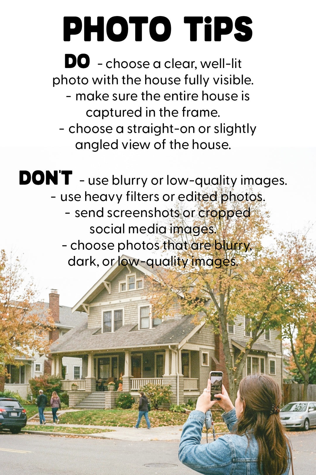 A photo tips infographic with text on a white background above a real-world scene showing a woman taking a photo of a house. The text says 'PHOTO TIPS' and lists do's and don'ts for photographing a house, including choosing a clear well-lit photo, making sure the house is fully visible, and avoiding blurry or low-quality images.